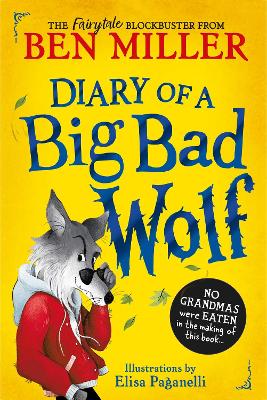Diary of a Big Bad Wolf: Your favourite fairytales from a hilarious new point of view!