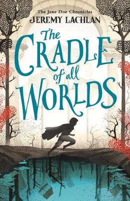 The Cradle of All Worlds: The Jane Doe Chronicles