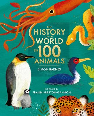 The History of the World in 100 Animals - Illustrated Edition - ReadingZone