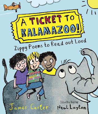 A Ticket to Kalamazoo!: Zippy Poems To Read Out Loud