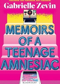 Memoirs of a Teenage Amnesiac: From the author of  no. 1 bestseller Tomorrow, and Tomorrow, and Tomorrow