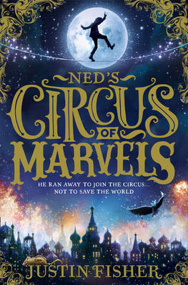 Ned's Circus of Marvels (Ned's Circus of Marvels, Book 1)