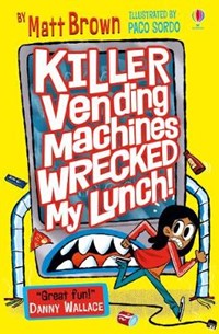 Killer Vending Machines Wrecked My Lunch