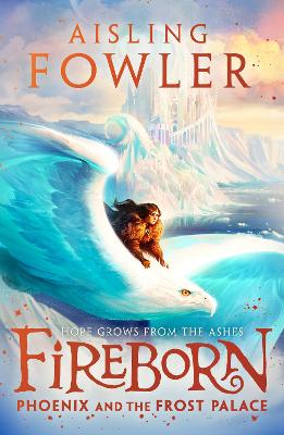 Fireborn: Phoenix and the Frost Palace (Fireborn, Book 2)