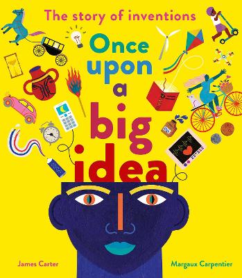 Once Upon a Big Idea: The Story of Inventions