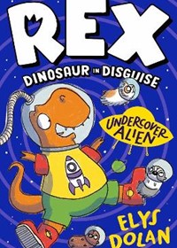 Rex Dinosaur in Disguise: Undercover Alien