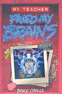 My Teacher Fried My Brains