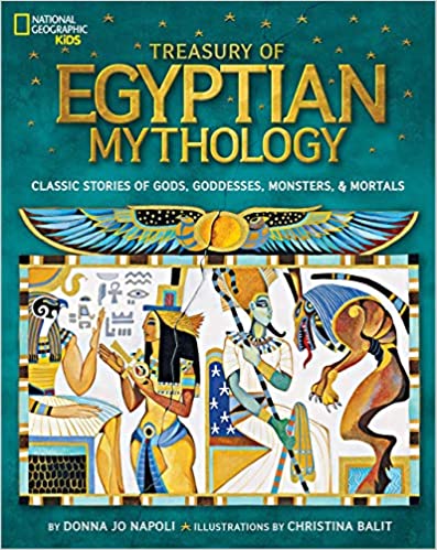 Treasury Of Egyptian Mythology: Classic Stories of Gods, Goddesses, Monsters & Mortals