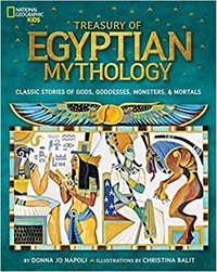 Treasury Of Egyptian Mythology: Classic Stories of Gods, Goddesses, Monsters & Mortals