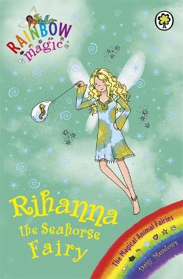 Rainbow Magic: Rihanna the Seahorse Fairy: The Magical Animal Fairies Book  4 (1) - ReadingZone