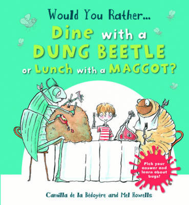 Would You Rather: Dine with a Dung Beetle or Lunch with a Maggot?