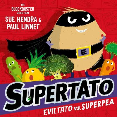 Supertato: Eviltato vs Superpea: A brand-new adventure in the blockbuster series!