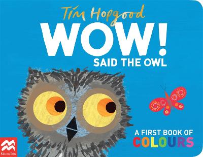 WOW! Said the Owl: A First Book of Colours