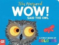 WOW! Said the Owl: A First Book of Colours
