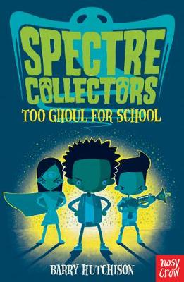 Spectre Collectors: Too Ghoul For School