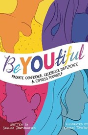 BeYOUtiful: Radiate confidence, celebrate difference and express yourself