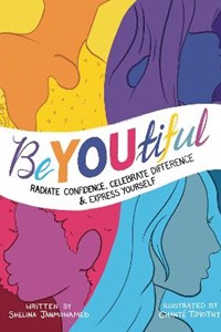 BeYOUtiful: Radiate confidence, celebrate difference and express yourself