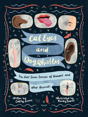 Cat Eyes and Dog Whistles: The Seven Senses of Humans and Other Animals