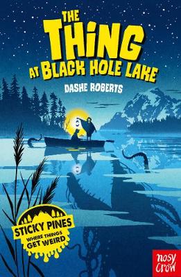 Sticky Pines: The Thing At Black Hole Lake