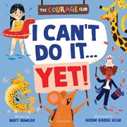 I Can't Do It... Yet! (The Courage Club)