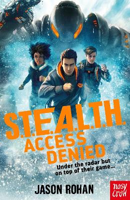 S.T.E.A.L.T.H.: Access Denied: Book 1