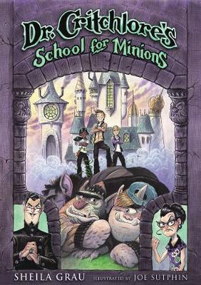Dr. Critchlore's School for Minions: Book 1