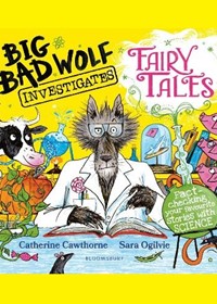 Big Bad Wolf Investigates Fairy Tales: Fact-checking your favourite stories with SCIENCE!