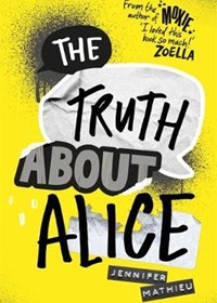 The Truth About Alice: From the author of Moxie
