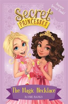 Secret Princesses: The Magic Necklace - Bumper Special Book!: Book 1