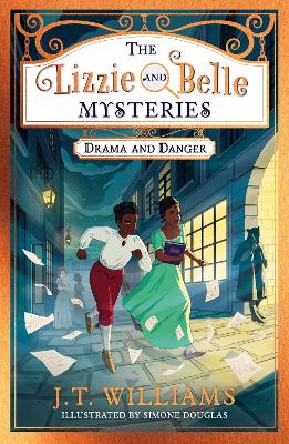 The Lizzie and Belle Mysteries: Drama and Danger (The Lizzie and Belle Mysteries, Book 1)