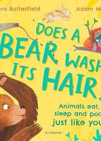 Does a Bear Wash its Hair?: Animals eat, sleep and poo, just like you!