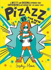 Pizazz vs the New Kid: The super awesome new superhero series!