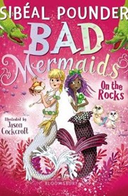 Bad Mermaids: On the Rocks
