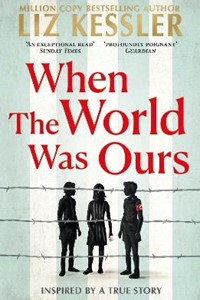 When The World Was Ours: A book about finding hope in the darkest of times