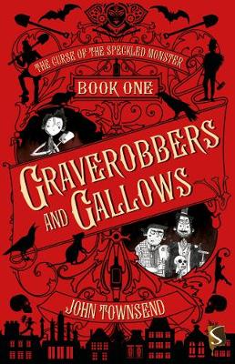 The Curse of the Speckled Monster: Book One: Graverobbers and Gallows