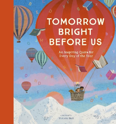 Tomorrow Bright Before Us: An Inspiring Quote for Every Day of the Year