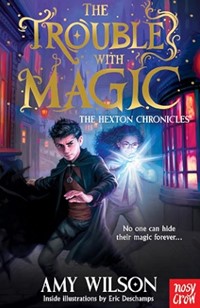 The Hexton Chronicles: The Trouble with Magic