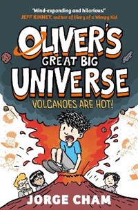 Oliver's Great Big Universe: Volcanoes are Hot!: A Times Children's Book of the Week