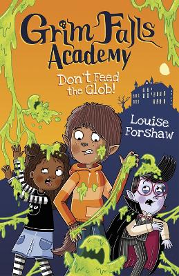 Don't Feed the Glob!  (Grim Falls Academy)