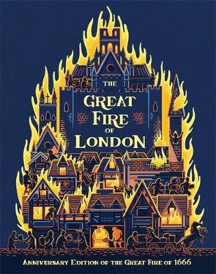 The Great Fire of London: Anniversary Edition of the Great Fire of 1666