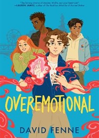Overemotional: the wholesome, queer YA adventure of the year!