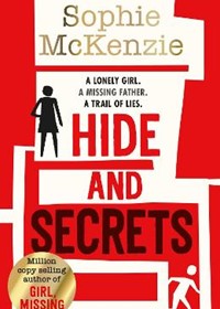 Hide and Secrets: The blockbuster thriller from million-copy bestselling Sophie McKenzie