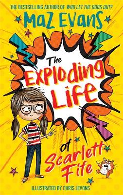 The Exploding Life of Scarlett Fife: Book 1