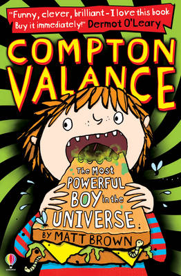 Compton Valance: The Most Powerful Boy in the Universe