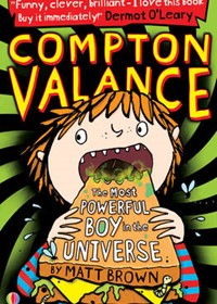 Compton Valance: The Most Powerful Boy in the Universe