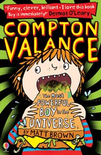 Compton Valance: The Most Powerful Boy in the Universe