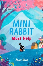 Mini Rabbit Must Help (Mini Rabbit)