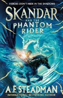 Skandar and the Phantom Rider: the spectacular sequel to Skandar and the Unicorn Thief