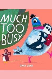 Much Too Busy