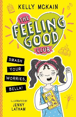 The Feeling Good Club: Smash Your Worries, Bella!